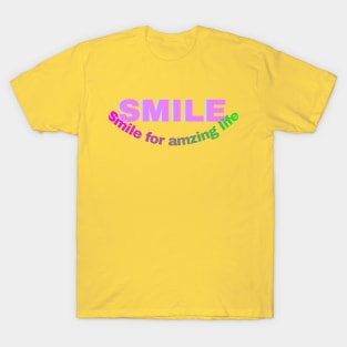 Smile for amazing life style funny T-Shirt